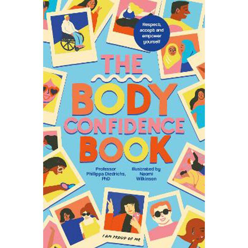 The Body Confidence Book: Respect, accept and empower yourself (Paperback) - Phillippa Diedrichs